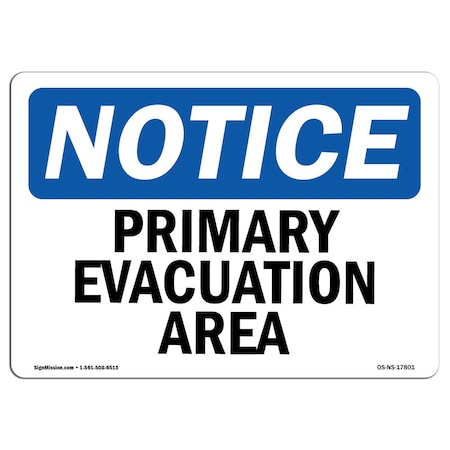 Signmission OSHA Notice Sign, 10" Height, Aluminum, Primary Evacuation Area Sign, Landscape, 1014-L-17801 OS-NS-A-1014-L-17801